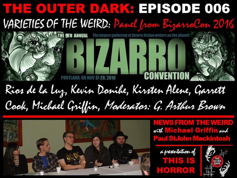 TOD006 Varieties of the Weird A Panel from BizarroCon 2016 (1)